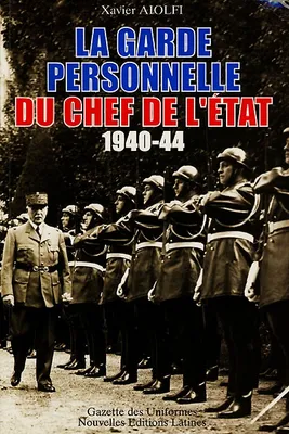 La garde personnelle du chef de l'État - 1940-1944, 1940-1944