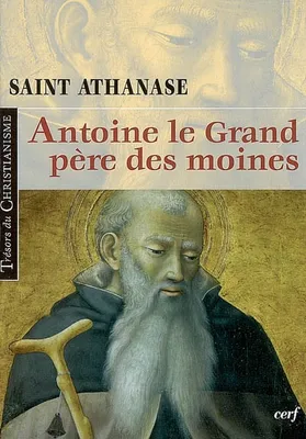 Antoine le Grand, père des moines