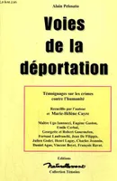 Voies de la déportation : témoignages sur les crimes contre l'humanité, témoignages sur les crimes contre l'humanité
