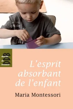 Livres Scolaire-Parascolaire Pédagogie et science de l'éduction ESPRIT ABSORBANT DE L'ENFANT Maria Montessori