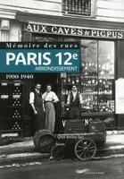 Mémoire des rues - Paris 12e arrondissement (1900-1940)