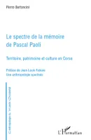 Le spectre de la mémoire de Pascal Paoli, territoire, patrimoine et culture en Corse