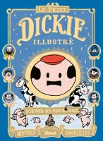 Le petit Dickie illustré, Oeuvres complètes 2001-2011