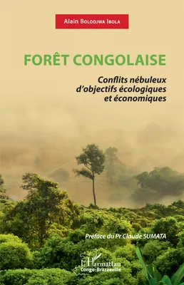 Forêt Congolaise, Conflits nébuleux d'objectifs écologiques et économiques