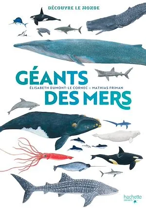 Découvre le monde - Géants des mers Elisabeth Dumont-Le Cornec