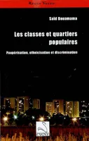 LES CLASSES ET QUARTIERS POPULAIRES : PAUPERISATION, ETHINICISATION ET DISCRIMINATION