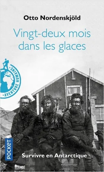 Livres Loisirs Voyage Récits de voyage Vingt-deux mois dans les glaces, 1901-1903 : survivre en Antarctique Otto Nordenskjöld