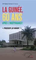 La Guinée, 60 ans après l'indépendance !, 