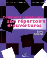 COMMENT CONSTRUIRE SON REPERTOIRE D'OUVERTURES