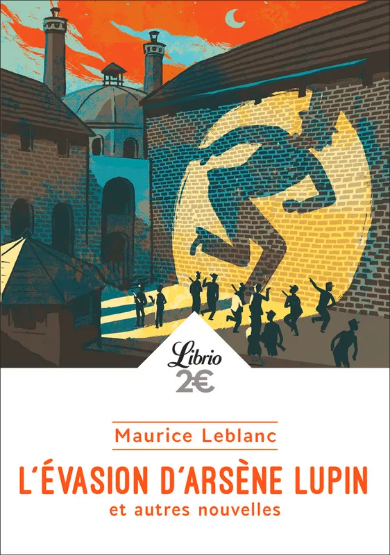 L'évasion d'Arsène Lupin et autres nouvelles Maurice Leblanc