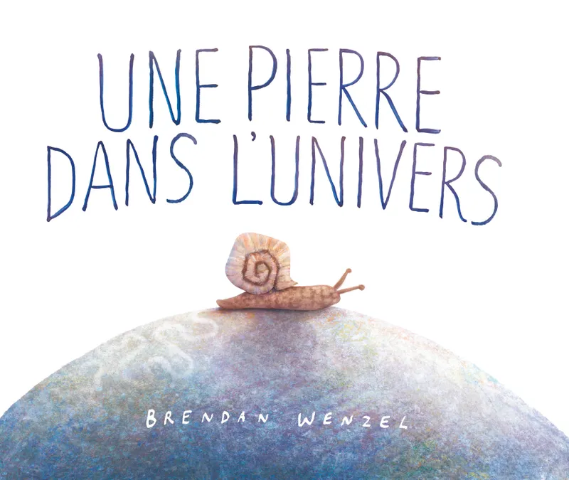 Livres Jeunesse Les tout-petits Albums Une pierre dans l'univers Brendan Wenzel
