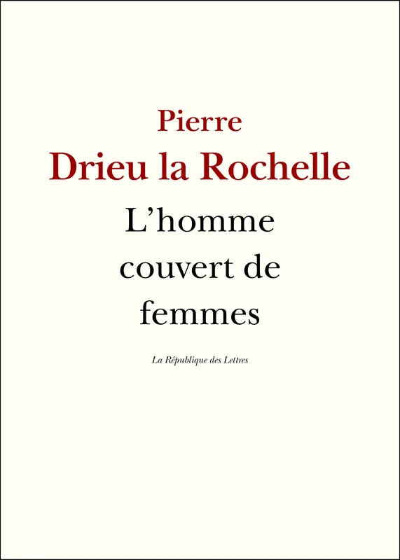 L'homme couvert de femmes Pierre Drieu la Rochelle