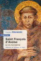 Saint-François d'Assise, La vie d'un homme