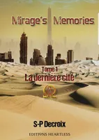 Mirage's memories, 1, La dernière cité