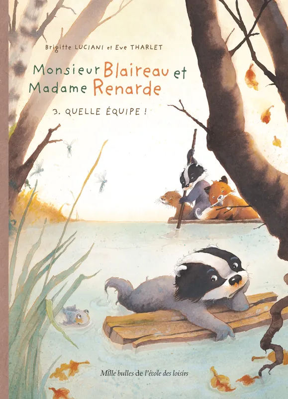 Livres BD 3, Monsieur Blaireau et Madame Renarde - Tome 3 - Quelle équipe ! Brigitte Luciani