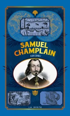 Petite histoire de Samuel Champlain, Saintongeais, fondateur de québec