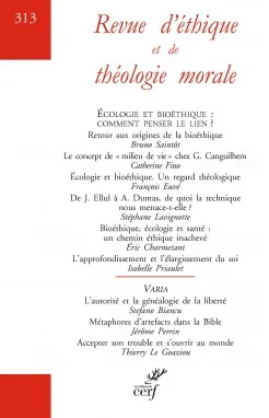 Revue d'éthique et de théologie morale - N° 313 Écologie et bioéthique : comment penser le lien ?