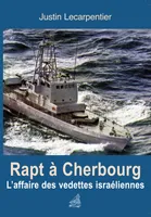 Rapt A Cherbourg, l'affaire des vedettes d'Israël