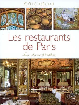 Les restaurants de Paris, Luxe, charme et tradition