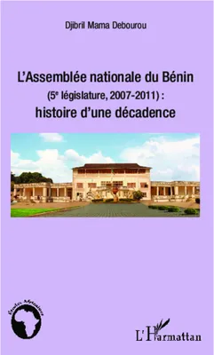L'Assemblée nationale du Bénin (5e législature, 2007-2011), Histoire d'une décadence