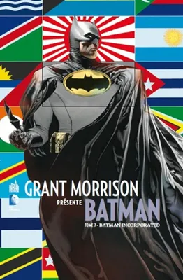 7, Grant Morrison présente Batman, Tome 7: Batman incorporated