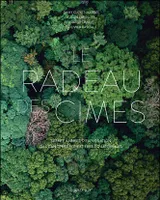 Le radeau des cimes, Trente années d'exploration des canopées forestières équatoriales
