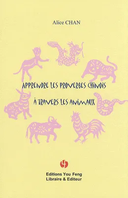 Apprendre les proverbes chinois à travers les animaux, Livre