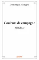 Couleurs de campagne, 2007-2012
