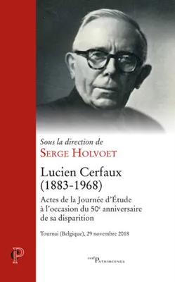 Lucien Cerfaux, 1883-1968, Actes du la journée d'étude à l'occasion du 50e anniversaire de sa disparition, tournai, belgique, 29 novembre 2018