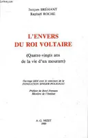 L'Envers du Roi Voltaire, Quatre-vingts ans de la vie d'un mourant