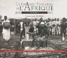 GRANDE TRAVERSEE DE L'AFRIQUE 1896-1899 - Congo Fachoda Djibouti, Congo, Fachoda, Djibouti, 1896-1899
