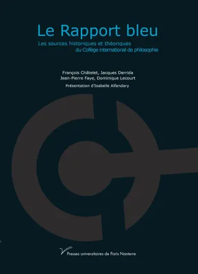 Le Rapport bleu, Les sources historiques et théoriques du Collège international de philosophie