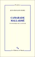 Camarade Mallarme - Une polituque de la lecture