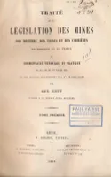 Traite de la legislation des mines, minieres, usines et carrieres en Belgique et en France. 2 volumes complet