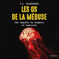 Les os de la méduse, Une enquête de Bonneau et Lamouche