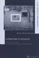 Littérature et ritualité, Enjeux du rite dans la littérature française contemporaine
