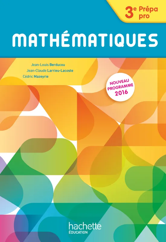 Livres Scolaire-Parascolaire Collège Mathématiques 3e Prépa-Pro - Livre élève - Ed. 2016 Jean-Louis Berducou, Jean-Claude Larrieu-Lacoste, Cédric Mazeyrie