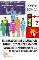 Les paradoxes de l’éducation formelle et de l’orientation scolaire et professionnelle en Afrique subsaharienne