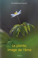 La plante, image de l'âme, Metamorphoses phiysionimoques