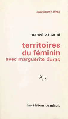 Territoires du féminin, avec Marguerite Duras