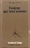 L'énigme que nous sommes [Paperback] LIONEL, Frédéric