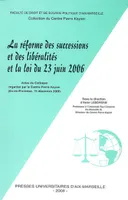 La réforme des successions et des libéralités et la loi du 23 juin 2006, actes du colloque du Centre Pierre Kayser, Aix-en-Provence, 19 décembre 2006