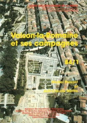 Carte archéologique de la Gaule. [Nouvelle série], 84, Carte archéologique de la Gaule, 84/1. Vaison-la-Romaine et ses campagnes