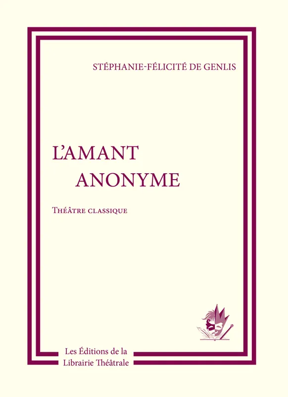 Livres Littérature et Essais littéraires Théâtre L'amant anonyme Madame de Genlis