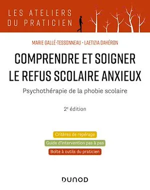Comprendre et soigner le refus scolaire anxieux - 2e éd., Psychothérapie de la phobie scolaire