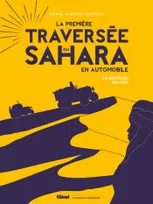 La première traversée du Sahara en automobile Ed 100 ans