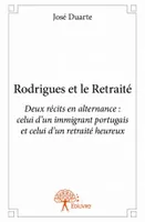 Rodrigues et le Retraité, Deux récits en alternance : celui d’un immigrant portugais et celui d’un retraité heureux
