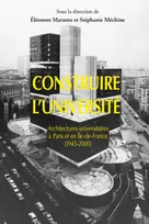 Construire l'université, Architectures universitaires à paris et en île-de-france, 1945-2000