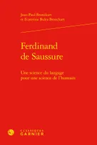 Ferdinand de Saussure, Une science du langage pour une science de l'humain
