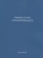 Perspectives atmosphériques : oeuvres sur papier, oeuvres sur papier